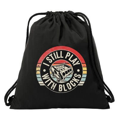 I Still Play With Blocks Racing Maintenance Drawstring Bag