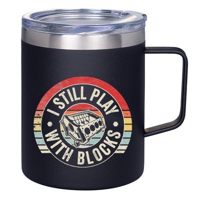 I Still Play With Blocks Racing Maintenance 12oz Stainless Steel Coffee Mug