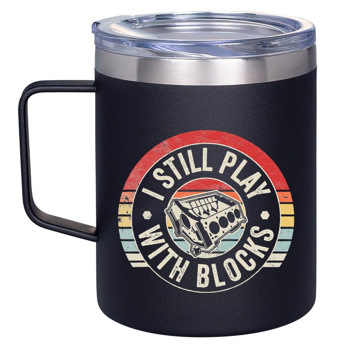 I Still Play With Blocks Racing Maintenance 12oz Stainless Steel Coffee Mug