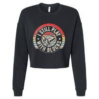 I Still Play With Blocks Racing Maintenance Cropped Pullover Crew