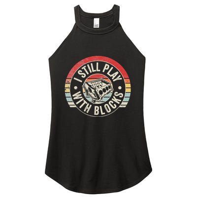 I Still Play With Blocks Racing Maintenance Women's Perfect Tri Rocker Tank