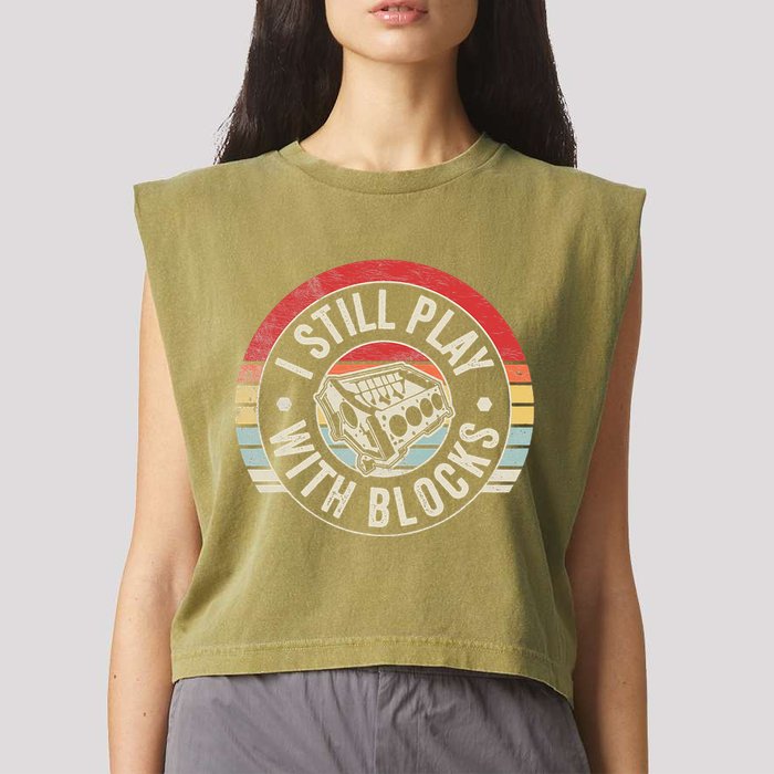 I Still Play With Blocks Racing Maintenance Garment-Dyed Women's Muscle Tee