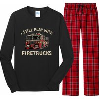 I Still Play With Firetrucks Back The Red Firefighter Long Sleeve Pajama Set