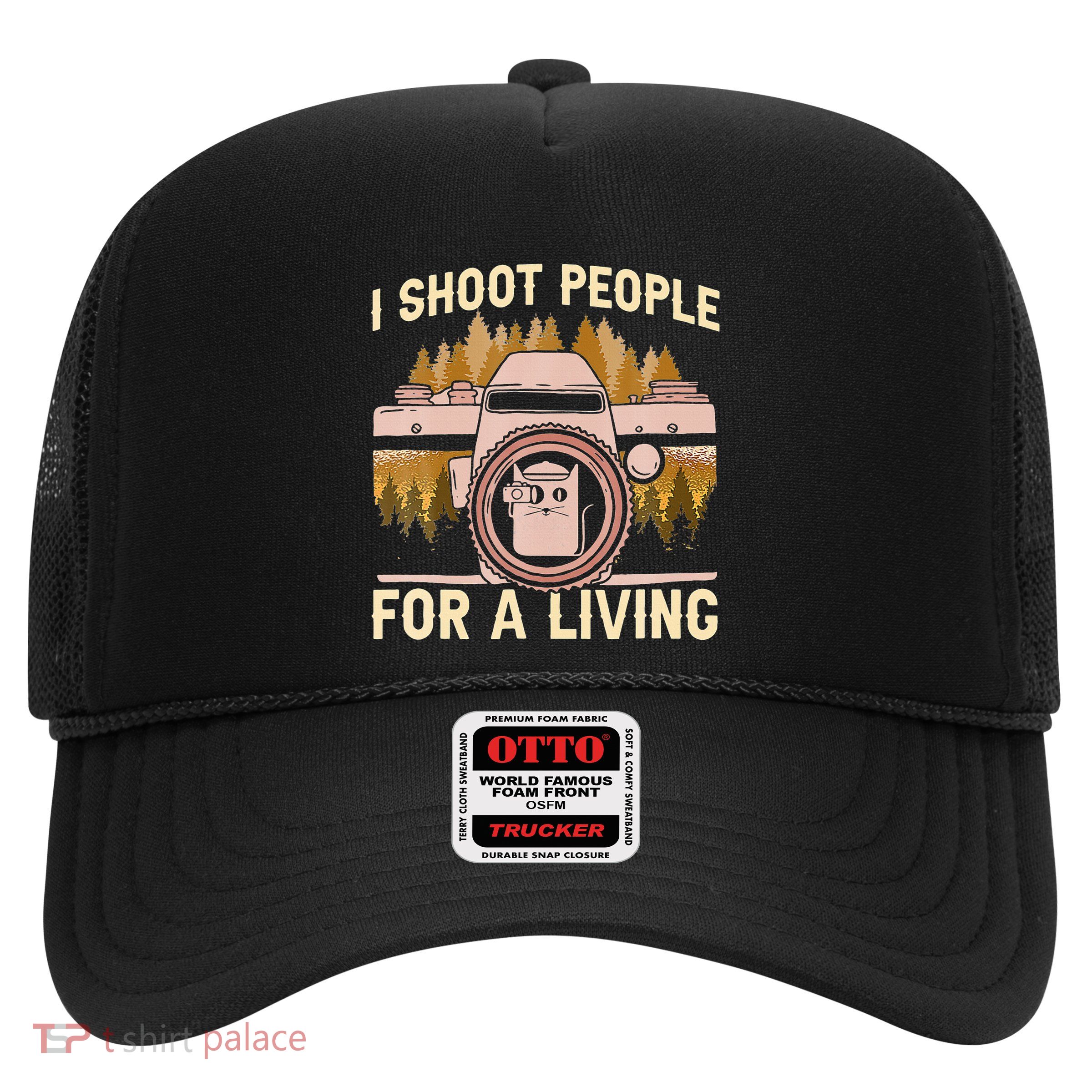 I Shoot People For A Living Photography Cat Photographer Trucker Hat