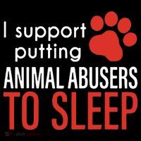 I Support Putting Animal Abusers To Sleep Button