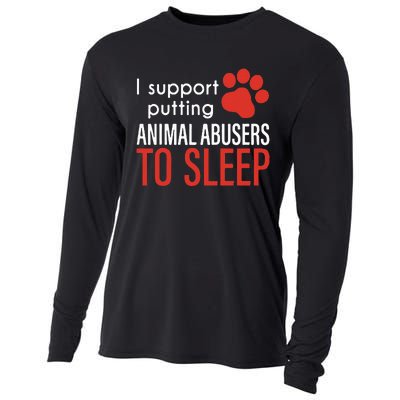 I Support Putting Animal Abusers To Sleep Cooling Performance Long Sleeve Crew