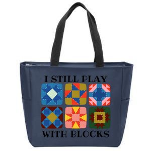 I Still Play With Blocks Zip Tote Bag