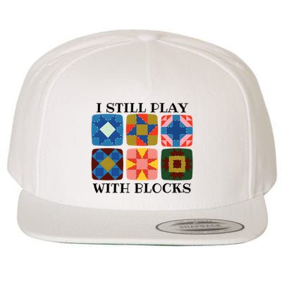 I Still Play With Blocks Wool Snapback Cap