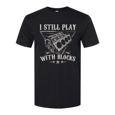 I Still Play With Blocks Car Mechanic Motor Engine Softstyle CVC T-Shirt