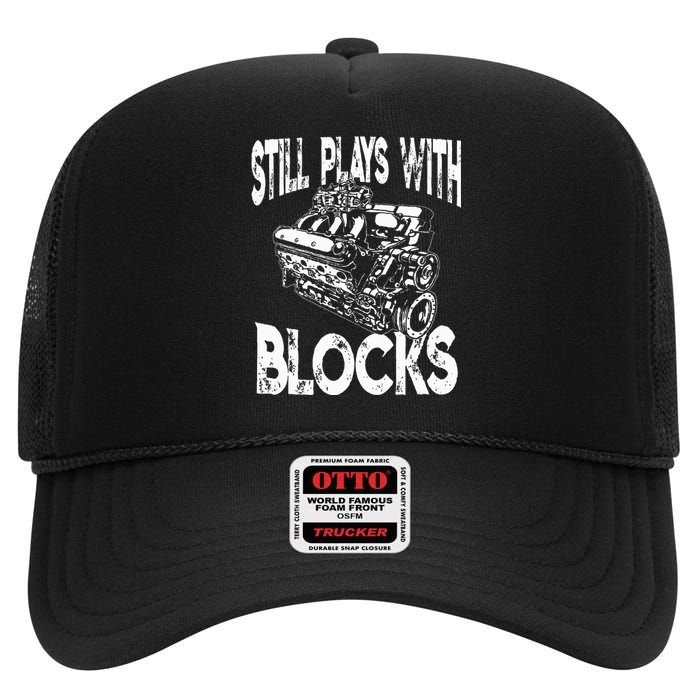 I Still Play With Blocks Funny Mechanic High Crown Mesh Back Trucker Hat