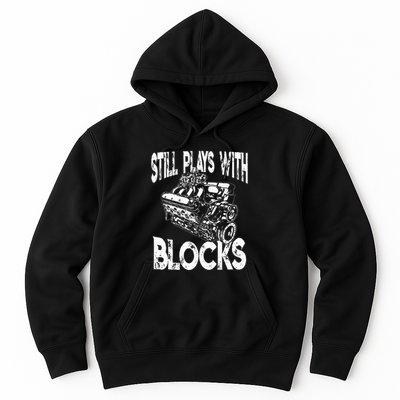 I Still Play With Blocks Funny Mechanic Hoodie