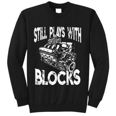 I Still Play With Blocks Funny Mechanic Sweatshirt