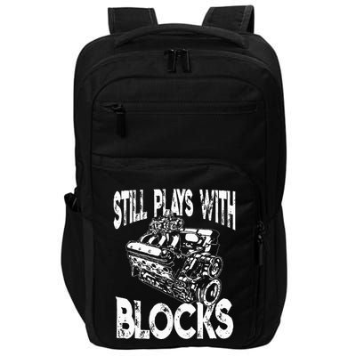 I Still Play With Blocks Funny Mechanic Impact Tech Backpack