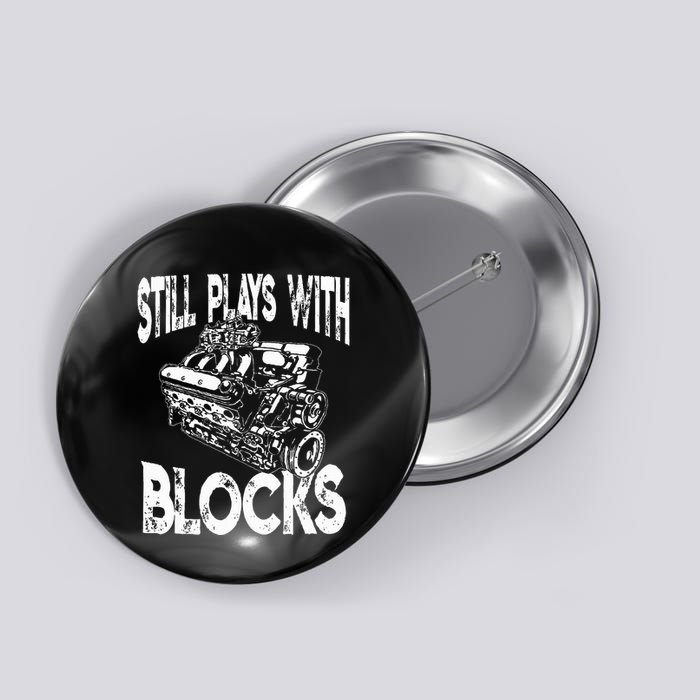 I Still Play With Blocks Funny Mechanic Button