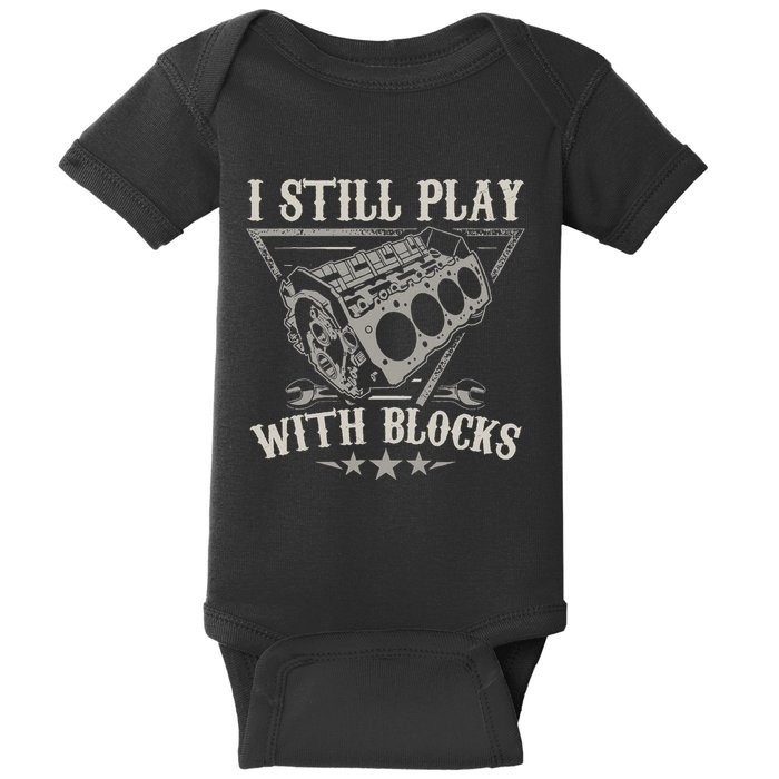 I Still Play With Blocks Car Mechanic Motor Engine Baby Bodysuit