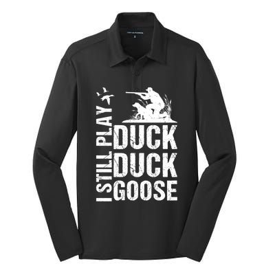 I Still Play Duck Hunting Funny Gift Silk Touch Performance Long Sleeve Polo