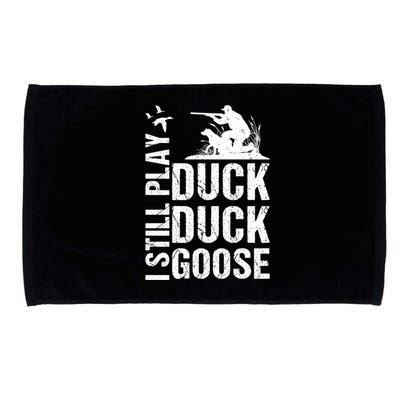 I Still Play Duck Hunting Funny Gift Microfiber Hand Towel