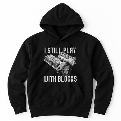 I Still Play With Blocks Racing Maintenance Man Hoodie