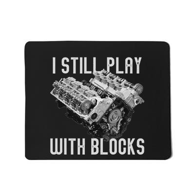 I Still Play With Blocks Racing Maintenance Man Mousepad
