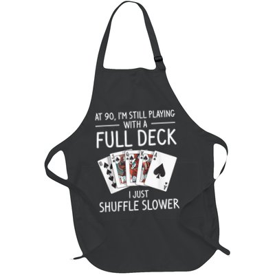 I'M Still Playing With A Full Deck 90th Birthday Apron