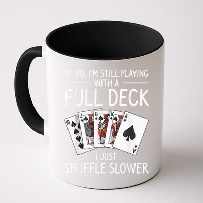 I'M Still Playing With A Full Deck 90th Birthday Mug