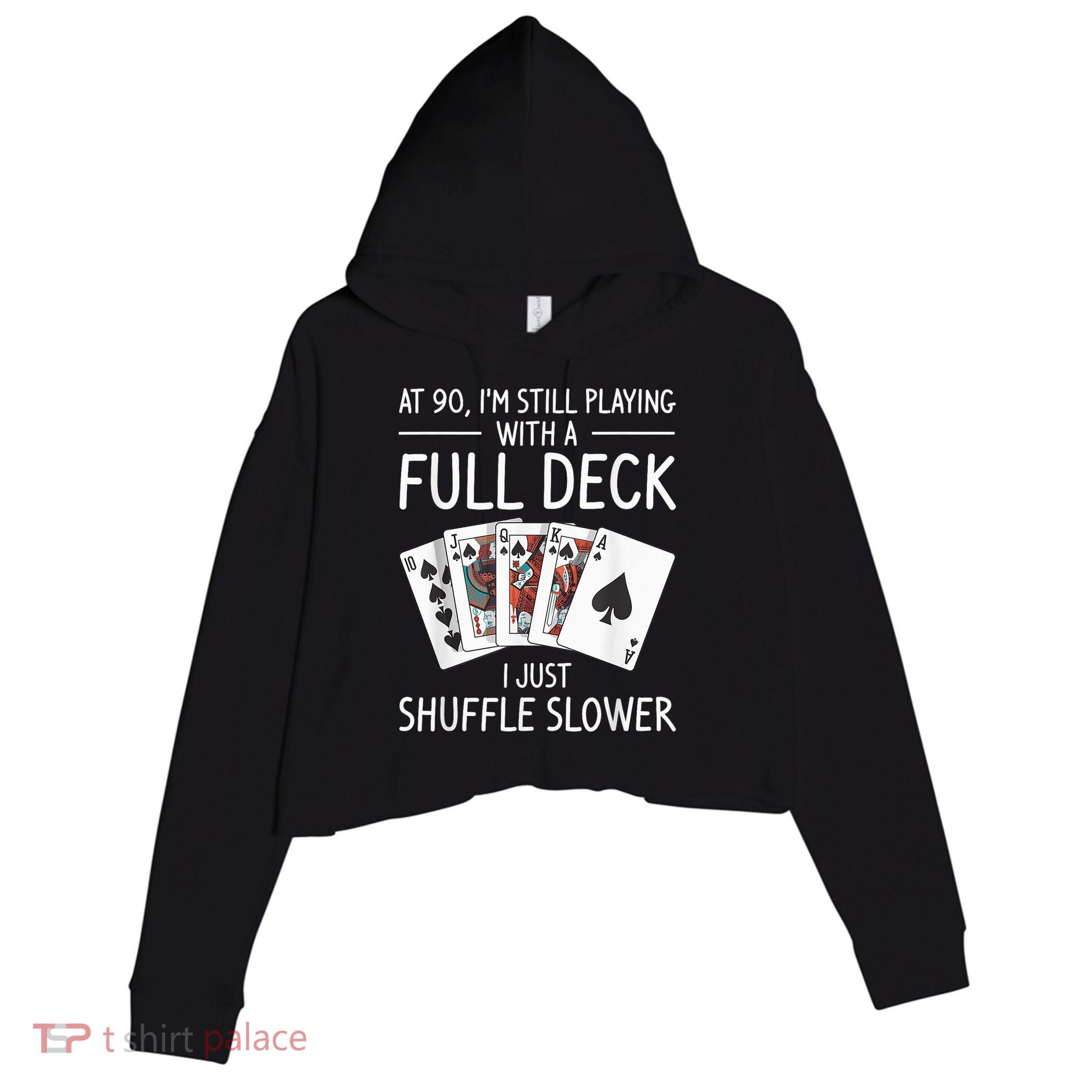 I'M Still Playing With A Full Deck 90th Birthday Crop Fleece Hoodie