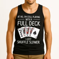 I'M Still Playing With A Full Deck 90th Birthday Tank Top