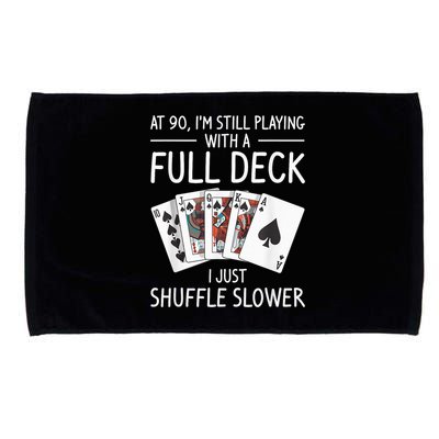 I'M Still Playing With A Full Deck 90th Birthday Microfiber Hand Towel