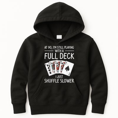 I'M Still Playing With A Full Deck 90th Birthday Kids Hoodie