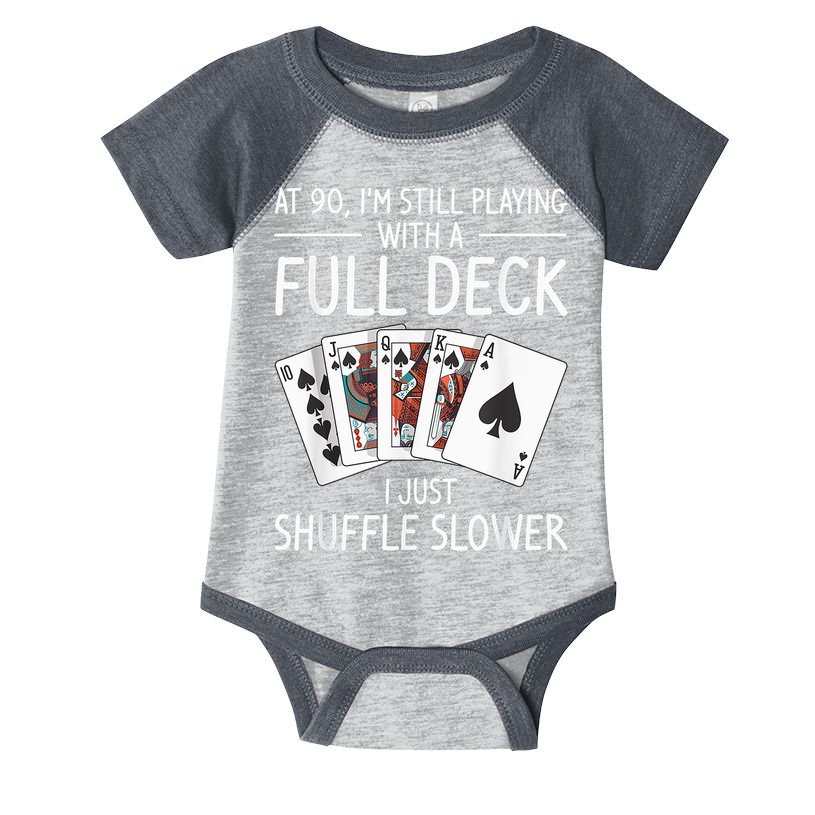 I'M Still Playing With A Full Deck 90th Birthday Infant Baby Jersey Bodysuit