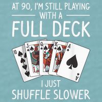 I'M Still Playing With A Full Deck 90th Birthday Sueded Cloud Jersey T-Shirt