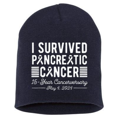 I Survived Pancreatic Cancer 15year Anniversary May 4 2024 Short Acrylic Beanie