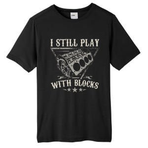 I Still Play With Blocks Car Mechanic Motor Engine Tall Fusion ChromaSoft Performance T-Shirt