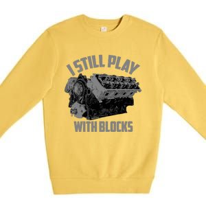 I Still Play With Blocks Racing | Maintenance Man Gift Premium Crewneck Sweatshirt