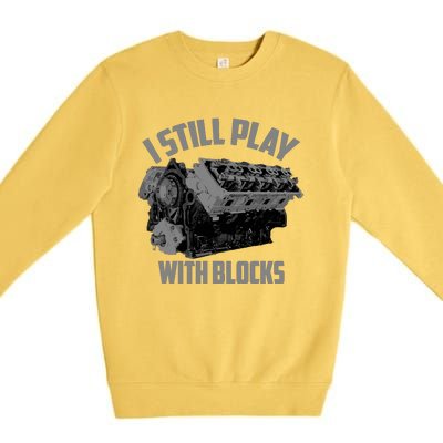 I Still Play With Blocks Racing | Maintenance Man Gift Premium Crewneck Sweatshirt