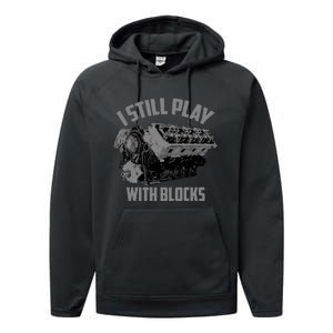 I Still Play With Blocks Racing | Maintenance Man Gift Performance Fleece Hoodie