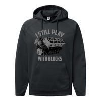 I Still Play With Blocks Racing | Maintenance Man Gift Performance Fleece Hoodie