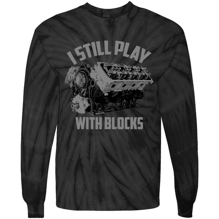 I Still Play With Blocks Racing | Maintenance Man Gift Tie-Dye Long Sleeve Shirt