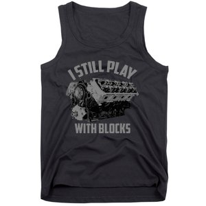 I Still Play With Blocks Racing | Maintenance Man Gift Tank Top