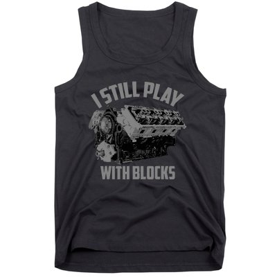 I Still Play With Blocks Racing | Maintenance Man Gift Tank Top