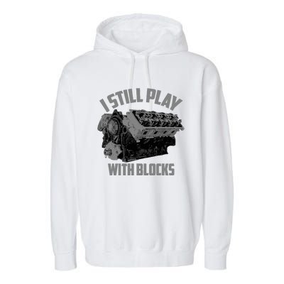 I Still Play With Blocks Racing | Maintenance Man Gift Garment-Dyed Fleece Hoodie