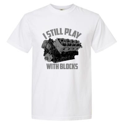 I Still Play With Blocks Racing | Maintenance Man Gift Garment-Dyed Heavyweight T-Shirt