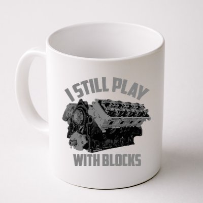 I Still Play With Blocks Racing | Maintenance Man Gift Coffee Mug