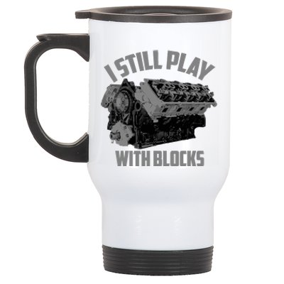 I Still Play With Blocks Racing | Maintenance Man Gift Stainless Steel Travel Mug