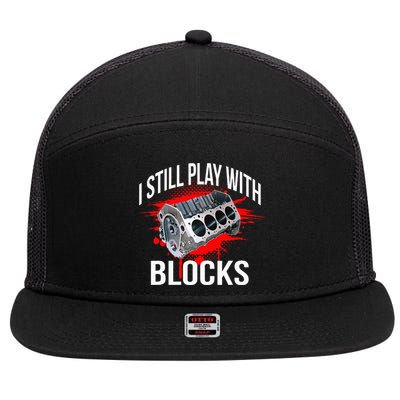 I Still Play With Blocks Funny Mechanic 7 Panel Mesh Trucker Snapback Hat