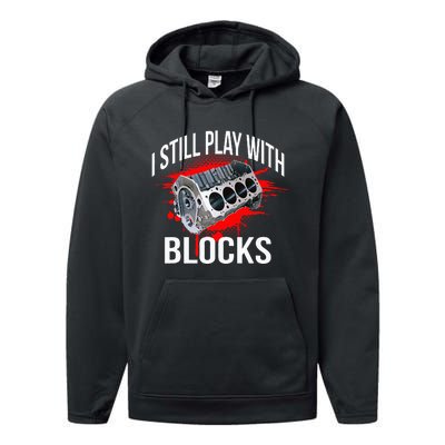 I Still Play With Blocks Funny Mechanic Performance Fleece Hoodie