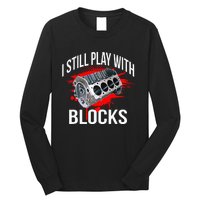 I Still Play With Blocks Funny Mechanic Long Sleeve Shirt