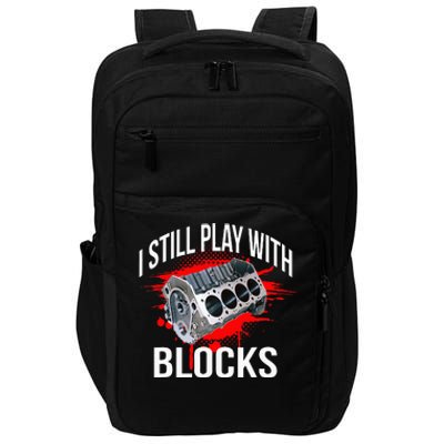 I Still Play With Blocks Funny Mechanic Impact Tech Backpack