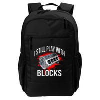 I Still Play With Blocks Funny Mechanic Daily Commute Backpack