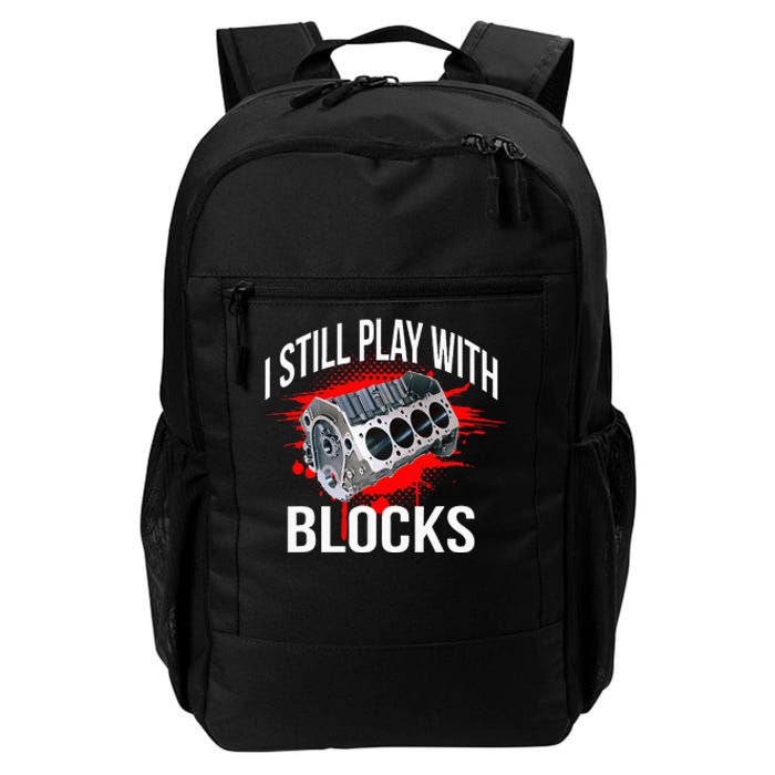 I Still Play With Blocks Funny Mechanic Daily Commute Backpack